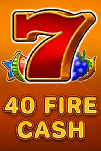 Демо версия игры 40 Fire Cash | VAVADA BY 