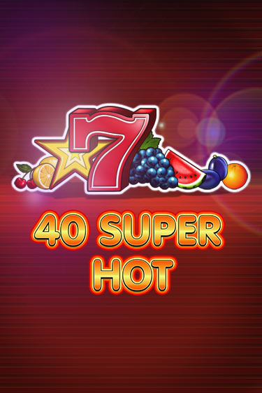 Демо версия игры 40 Super Hot | VAVADA BY 