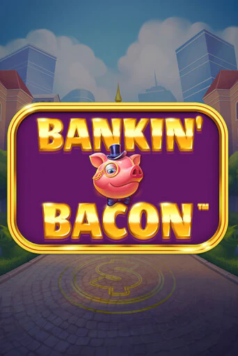 Демо версия игры Bankin' Bacon | VAVADA BY 