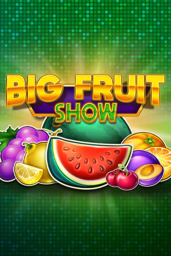 Демо версия игры Big Fruit Show | VAVADA BY 