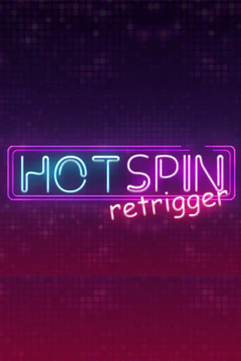 Демо версия игры Hot Spin Retrigger | VAVADA BY 