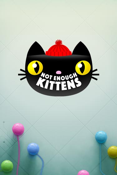 Демо версия игры Not Enough Kittens | VAVADA BY 