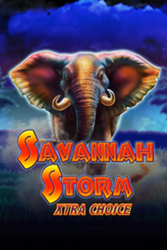 Демо версия игры Savannah Storm Xtra Choice | VAVADA BY 