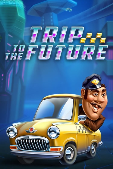 Демо версия игры Trip to the Future | VAVADA BY 